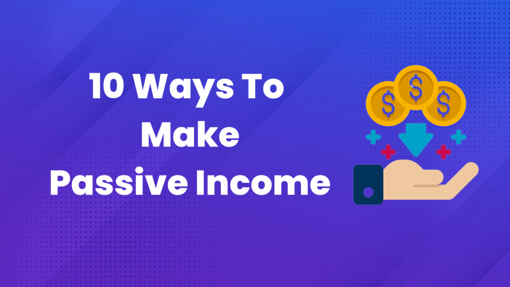 10 Proven Strategies for Passive Income and Financial Freedom