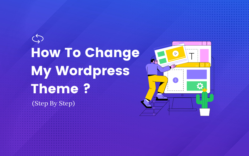 How To Change My WordPress Theme To Another WordPress Theme