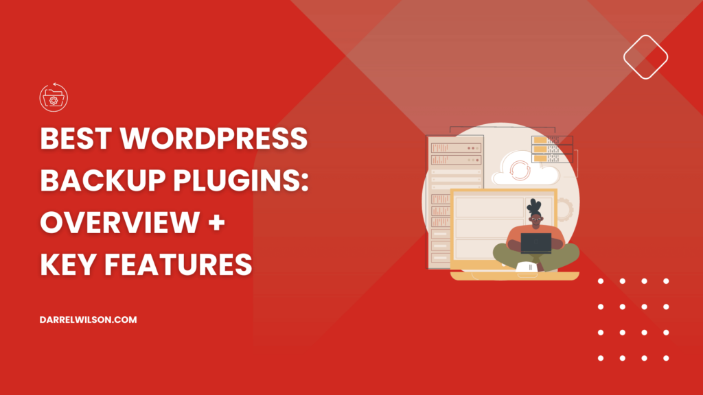 Best WordPress Backup Plugins: Overview + Key Features (2026)