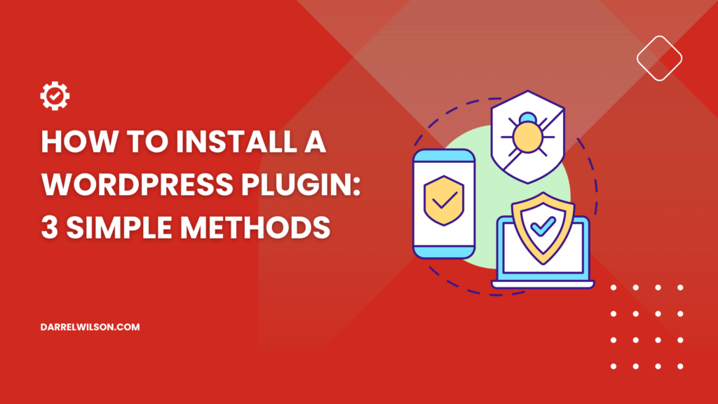 How to Install a WordPress Plugin: 3 Simple Methods (2026)
