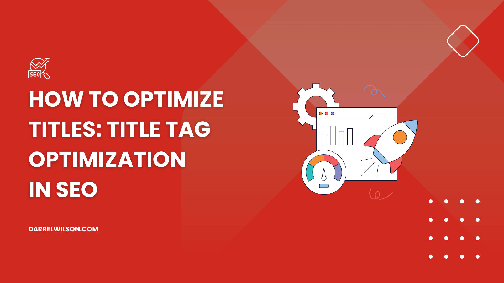 How to Optimize Titles: Title Tag Optimization in SEO (2026)