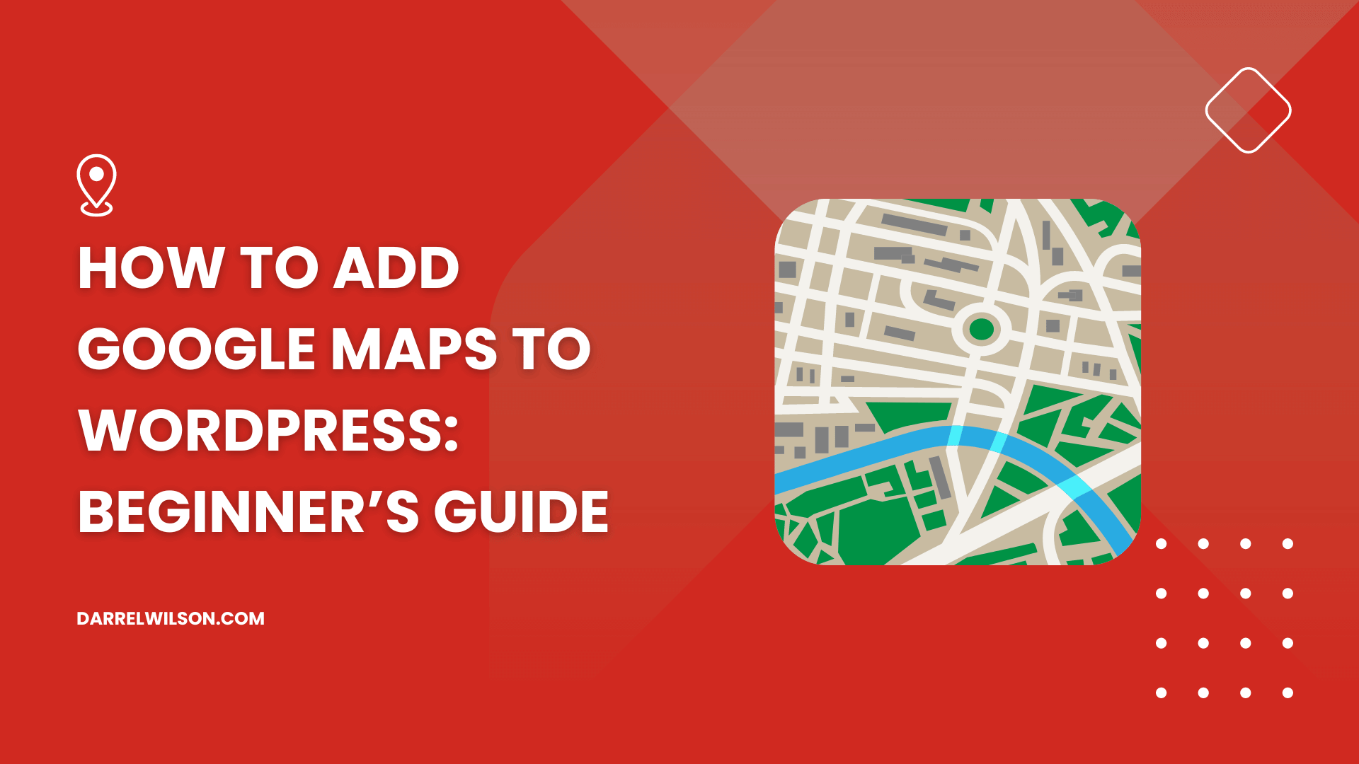 How to Add Google Maps to WordPress: Beginner’s Guide (2026)